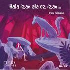 Couverture du livre « Hala izan ala ez izan... - ipuin bilduma » de Eleka Konpainia aux éditions Ikas