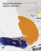 Couverture du livre « Alejandra seeber about and out » de  aux éditions Hatje Cantz