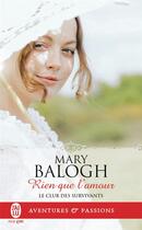 Couverture du livre « Le club des survivants Tome 7 : rien que l'amour » de Mary Balogh aux éditions J'ai Lu