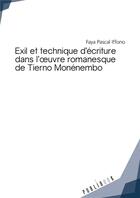 Couverture du livre « Exil et technique d'écriture dans l'oeuvre romanesque de tierno monénembo » de Iffono Faya Pascal aux éditions Publibook
