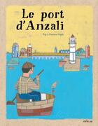 Couverture du livre « Le port d'Anzali » de Pog et Parastou Hagui aux éditions Frimousse