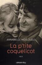 Couverture du livre « La p'tite coquelicot » de Annabelle Mouloudji aux éditions Calmann-levy