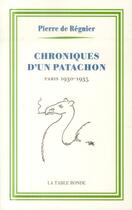 Couverture du livre « Chroniques d'un patachon 1930-1935 » de Pierre De Regnier aux éditions Table Ronde