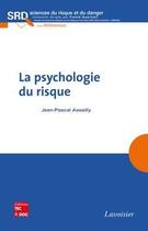 Couverture du livre « La psychologie du risque collection sciences du risque et du danger » de Jean-Pascal Assailly aux éditions Tec Et Doc
