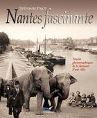 Couverture du livre « Nantes fascinante » de Pajot S-Pajot S aux éditions D'orbestier