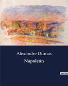 Couverture du livre « Napoleón » de Alexandre Dumas aux éditions Culturea