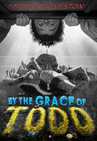Couverture du livre « By the Grace of Todd » de Galveston Louise aux éditions Penguin Group Us