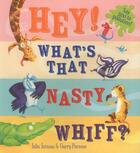 Couverture du livre « HEY ! WHAT'S THAT NASTY WHIFF ? » de Julia Jarman et Garry Parsons aux éditions Scholastic