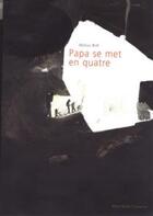 Couverture du livre « Papa se met en quatre » de Helene Riff aux éditions Albin Michel