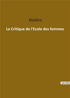 Couverture du livre « La critique de l'école des femmes » de Moliere aux éditions Culturea