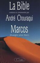 Couverture du livre « Marcos : Evangile selon Marc » de Andre Chouraqui aux éditions Lattes
