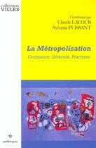 Couverture du livre « La métropolisation ; croissance diversité fractures » de Sylvette Puissant et Claude Lacour aux éditions Economica