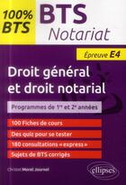 Couverture du livre « Bts notariat - epreuve de droit general et droit notarial (e4/u4) » de Christel Morel aux éditions Ellipses