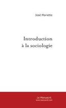 Couverture du livre « Introduction à la sociologie » de Mariette aux éditions Le Manuscrit