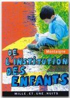 Couverture du livre « De l'institution des enfants » de Michel De Montaigne aux éditions Fayard/mille Et Une Nuits
