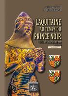 Couverture du livre « L'Aquitaine au temps du Prince Noir ; actes du colloque de Dax » de  aux éditions Editions Des Regionalismes
