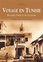Couverture du livre « Voyage en Tunisie » de G. Falgas/S.Farrugia aux éditions Editions Sutton