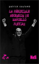 Couverture du livre « La résistible ascension de Marcello Ruffian » de Patrick Coulomb aux éditions Ska