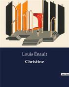 Couverture du livre « Christine » de Enault Louis aux éditions Culturea