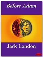 Couverture du livre « Before Adam » de Jack London aux éditions Ebookslib