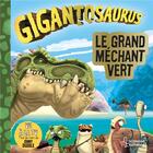 Couverture du livre « Gigantosaurus : le grand méchant vert » de Jonny Duddle aux éditions Larousse