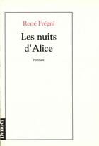 Couverture du livre « Les nuits d'alice » de Rene Fregni aux éditions Denoel