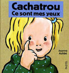 Couverture du livre « Cachatrou ce sont mes yeux » de Jeanne Ashbe aux éditions Ecole Des Loisirs