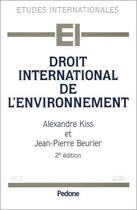 Couverture du livre « Droit International De L Environnement » de Kiss aux éditions Pedone