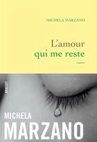 Couverture du livre « L'amour qui me reste ; roman » de Michela Marzano aux éditions Grasset