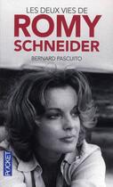 Couverture du livre « Les deux vies de Romy Schneider » de Bernard Pascuito aux éditions Pocket