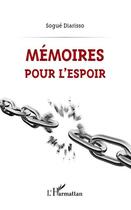 Couverture du livre « Mémoires pour l'espoir » de Sogue Diarisso aux éditions Editions L'harmattan