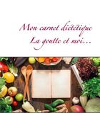 Couverture du livre « Mon carnet diététique ; la goutte et moi... » de Cedric Menard aux éditions Books On Demand