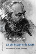 Couverture du livre « La philosophie de Marx » de Etienne Balibar aux éditions La Decouverte