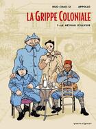 Couverture du livre « La grippe coloniale Tome 1 : Le retour d'Ulysse » de Appollo et Serge Huo-Chao-Si aux éditions Vents D'ouest