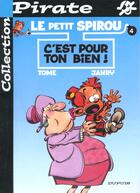 Couverture du livre « Le Petit Spirou Tome 4 : c'est pour ton bien ! » de Tome et Janry aux éditions Dupuis