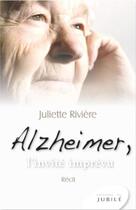 Couverture du livre « Alzheimer, l'invité imprevu » de Juliette Riviere aux éditions Jubile