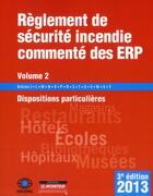 Couverture du livre « Règlement de sécurité incendie commenté des ERP t.2 ; dispositions particulières (3e édition) » de  aux éditions Le Moniteur