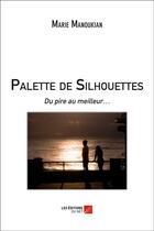 Couverture du livre « Palette de silhouettes » de Marie Manoukian aux éditions Editions Du Net
