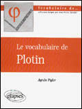 Couverture du livre « Vocabulaire de plotin (le) » de Agnes Pigler aux éditions Ellipses