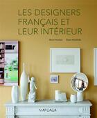 Couverture du livre « Les designers français et leur intérieur » de Marie Farman et Diane Hendrikx aux éditions Mardaga Pierre