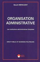 Couverture du livre « Organisation administrative » de Benoit Mercuzot aux éditions Eska