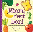 Couverture du livre « Miam, c'est bon ! premiers mots pour bébés gourmands » de Rosalee Wren et Kat Uno aux éditions Presses Aventure