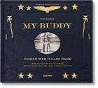 Couverture du livre « My buddy ; world war II laid bare » de Dian Hanson aux éditions Taschen