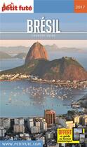 Couverture du livre « GUIDE PETIT FUTE ; COUNTRY GUIDE ; Brésil (édition 2017) » de  aux éditions Le Petit Fute