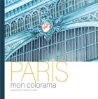 Couverture du livre « Paris : mon colorama » de Christine Flament aux éditions La Poule Qui Pond