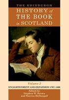 Couverture du livre « The Edinburgh History of the Book in Scotland, Volume 2: Enlightenment » de Stephen Brown aux éditions Edinburgh University Press