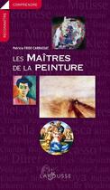Couverture du livre « Les maîtres de la peinture (édition 2010) » de Patricia Fride-Carrassat aux éditions Larousse