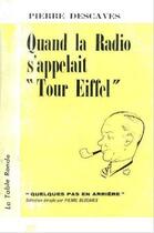 Couverture du livre « Quand la radio s'appelait tour eiffel » de Pierre Descaves aux éditions Table Ronde