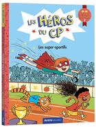 Couverture du livre « Les héros du CP ; niveau 2 : Les super-sportifs » de Joelle Dreidemy et Marie-Desiree Martins aux éditions Auzou