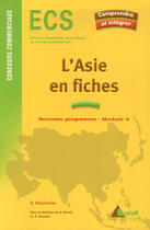 Couverture du livre « L'asie en fiches ; ecs ; concours commerciaux ; module 4 » de Gerard Baconnier aux éditions Breal